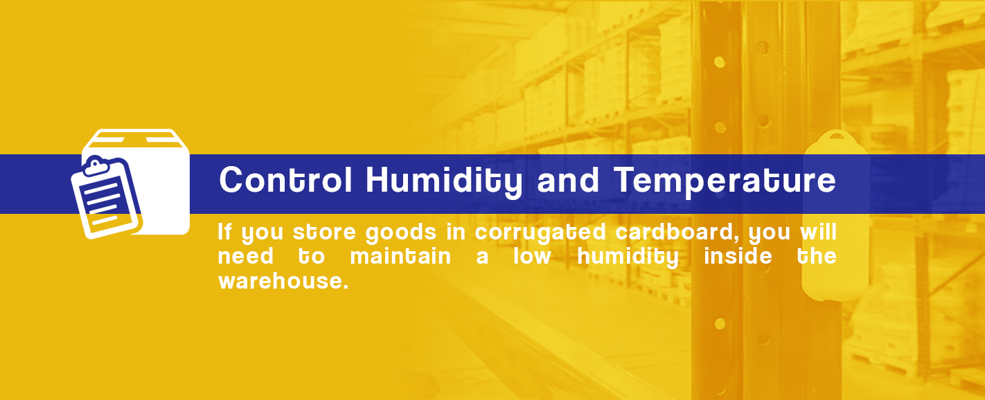 Control Warehouse Humidity and Temperature when storing goods in corrugated cardboard.