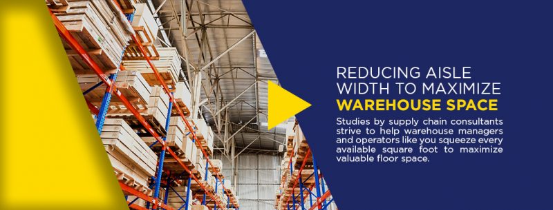 reducing aisle width to maximize warehouse space