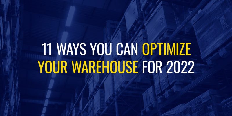 11 ways you can optimize your warehouse for 2022