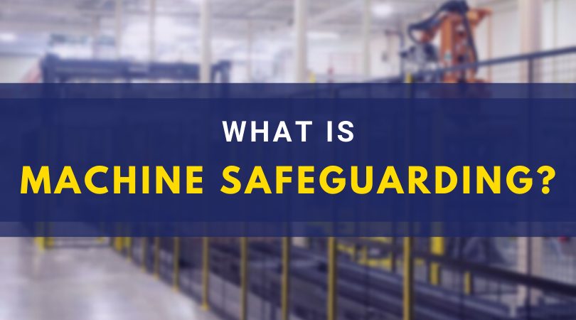 What is Machine Safeguarding