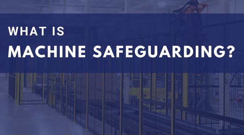 What is Machine Safeguarding