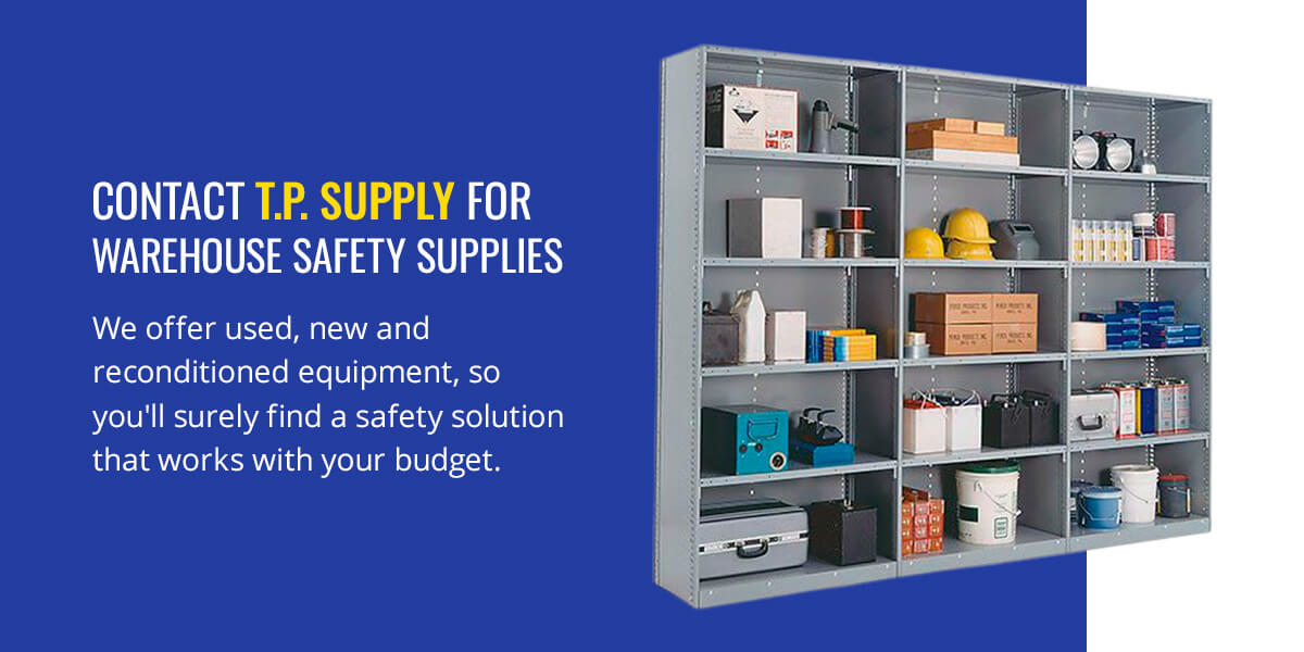Contact T.P. Supply for Warehouse Safety Supplies